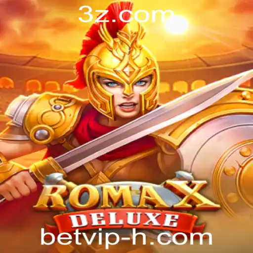 Descubra RomaXDeluxe: O Jogo Empolgante da Betvip Plataforma